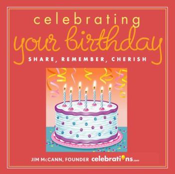 Hardcover Celebrating Your Birthday: Share, Remember, Cherish Book