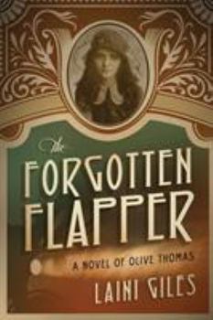 Paperback The Forgotten Flapper: A Novel of Olive Thomas Book