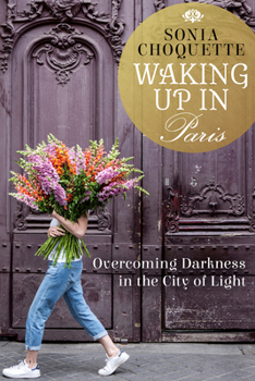 Paperback Waking Up in Paris: Overcoming Darkness in the City of Light Book