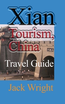 Paperback Xian Tourism, China: Travel Guide Book