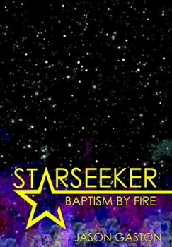 Hardcover Starseeker: Baptism by Fire Book