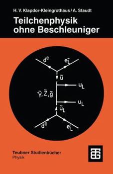 Paperback Teilchenphysik Ohne Beschleuniger [German] Book