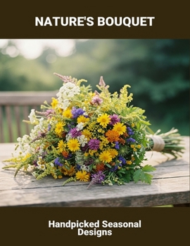 Paperback Nature'S Bouquet: Handpicked Seasonal Designs Book