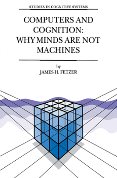 Hardcover Computers and Cognition: Why Minds Are Not Machines Book