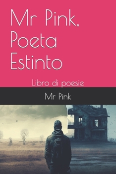 Paperback Mr Pink, Poeta Estinto: Libro di poesie [Italian] Book
