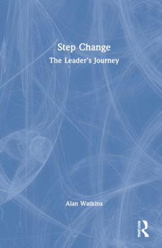 Hardcover Step Change: The Leader's Journey Book