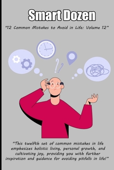 Paperback Smart Dozen: 12 Common Mistakes to Avoid in Life: Volume 12 Book