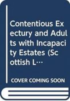 Hardcover Contentious Exectury and Adults with Incapacity Estates Book