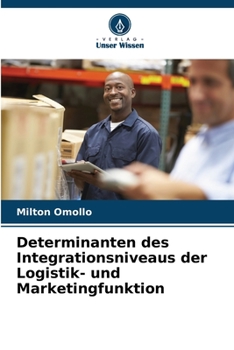 Paperback Determinanten des Integrationsniveaus der Logistik- und Marketingfunktion [German] Book