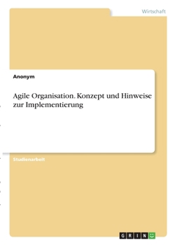 Paperback Agile Organisation. Konzept und Hinweise zur Implementierung [German] Book