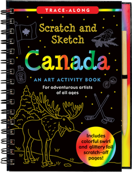 Spiral-bound Scratch & Sketch Canada: An Art Activity Book for Adventurous Artists Book