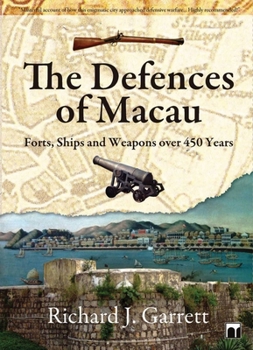 Paperback The Defences of Macau: Forts, Ships and Weapons Over 450 Years Book