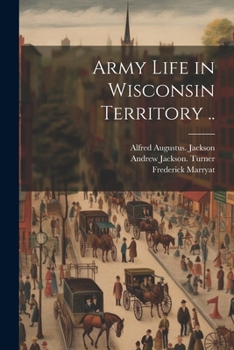 Paperback Army Life in Wisconsin Territory .. Book