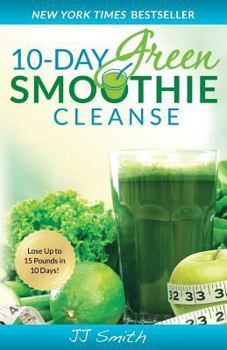 Paperback 10-Day Green Smoothie Cleanse: Lose Up to 15 Pounds in 10 Days! Book