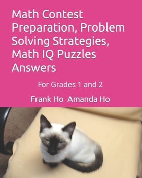 Paperback Math Contest Preparation, Problem Solving Strategies, Math IQ Puzzles Answers: For Grades 1 and 2 Book