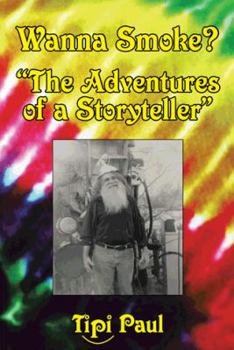 Paperback Wanna Smoke?: The Adventures of a Storyteller Book