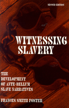 Paperback Witnessing Slavery: The Development of Ante-Bellum Slave Narratives Book