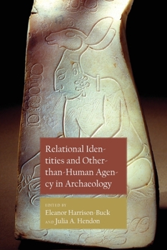 Paperback Relational Identities and Other-than-Human Agency in Archaeology Book