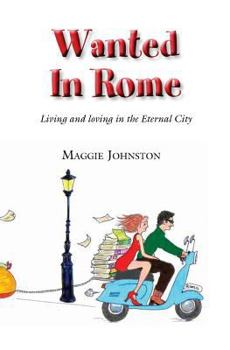 Paperback Wanted in Rome: Living and Loving in the Eternal City Book