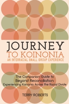 Paperback Journey to Koinonia: An Interracial Small Group Experience Book