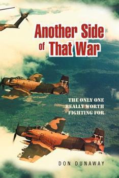 Paperback Another Side of That War: The Only One Really Worth Fighting for Book