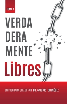 Paperback Verdaderamente Libre I: Sanando mi Alma [Spanish] Book