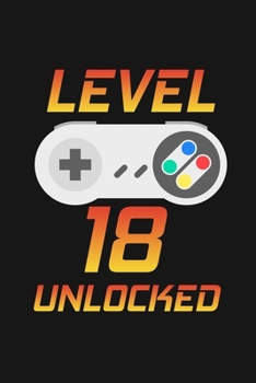 Paperback Level 18 Unlocked: Happy 18th Birthday 18 Years Old Gift For Gaming Boys And Girls Book