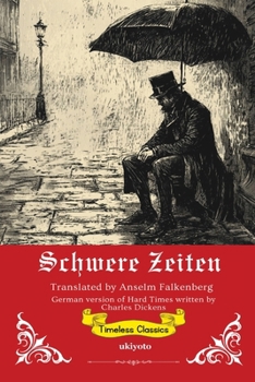 Schwere Zeiten German Translation of Hard Times (German Edition)