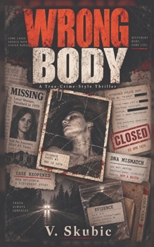 Paperback The Wrong Body: A True-Crime-Style Thriller Book