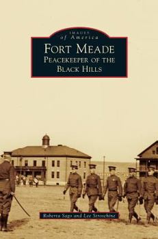 Hardcover Fort Meade: Peacekeeper of the Black Hills Book