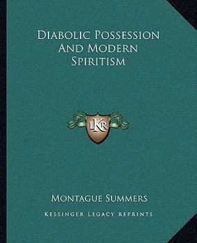 Paperback Diabolic Possession And Modern Spiritism Book