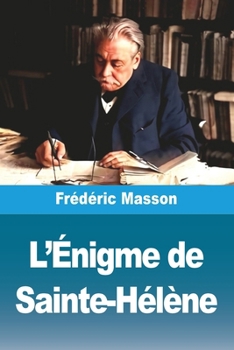L'Énigme de Sainte-Hélène (French Edition)