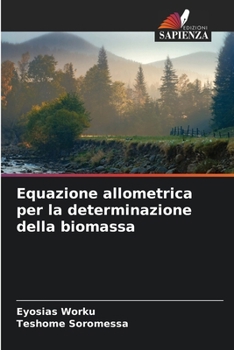 Equazione allometrica per la determinazione della biomassa (Italian Edition)
