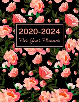 2020-2024 Five Year Planner: Pink Rose, 60 Months Calendar, 5 Year Monthly Appointment Notebook, Agenda Schedule Organizer Logbook With Holidays and Inspirational Quotes