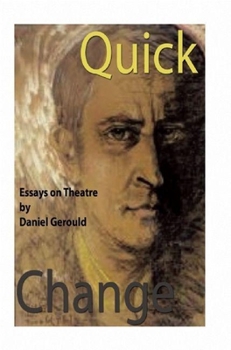 Paperback Quick Change: Essays on Theatre Book