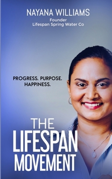 Paperback The Lifespan Movement: Progress, Purpose, Happiness Book