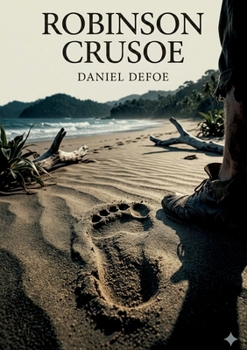 Paperback The Life and Adventures of Robinson Crusoe: by Daniel Defoe Book
