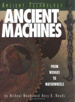 Hardcover Ancient Machines: From Wedges to Waterwheels Book
