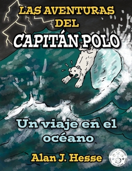 Paperback Las Aventuras del Capitán Polo: un viaje en el océano [Spanish] Book