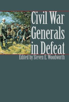 Civil War Generals in Defeat (Modern War Studies) - Book  of the Modern War Studies