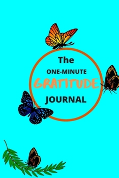 The One-Minute Gratitude Journal: The One-Minute Gratitude Journal 120 page best gift 2020