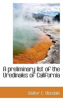 A Preliminary List of the Uredinales of Californi