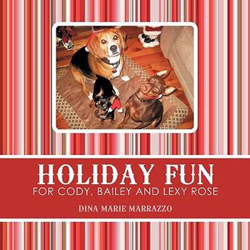 Paperback Holiday Fun for Cody, Bailey and Lexy Rose Book