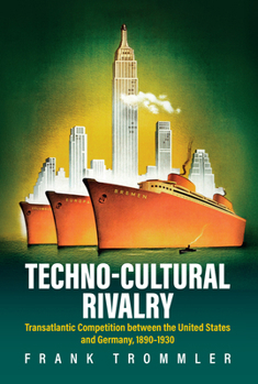 Library Binding Techno-Cultural Rivalry: Transatlantic Competition Between the United States and Germany, 1890-1930 Book