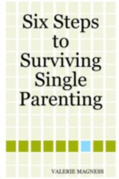 Paperback Six Steps to Surviving Single Parenting Book