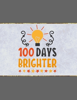 100 Days Brighter: Wide Ruled Composition Notebook To Be Used As Teacher Appreciation Gift And/Or A Writing Book For Teens And Elementary School Kids - Stars On Grey Cover