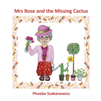 Paperback Mrs Rose and the Missing Cactus Book