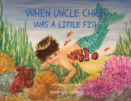 Paperback When Uncle Chris Was A Little Fish Book