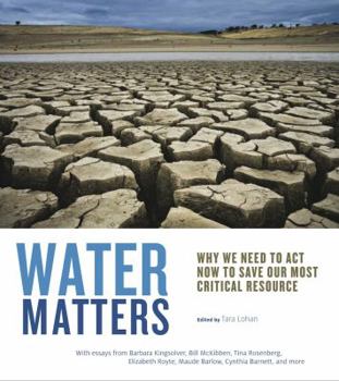 Paperback Water Matters: Why We Need to Act Now to Save Our Most Critical Resource Book