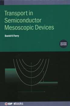 Hardcover Transport in Semiconductor Mesoscopic Devices (Second Edition) Book